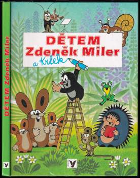 Hana Doskočilová: Dětem Zdeněk Miler a krtek
