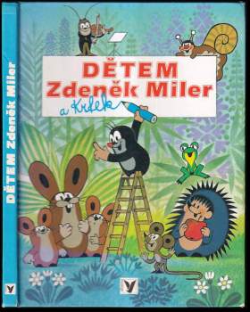 Hana Doskočilová: Dětem Zdeněk Miler a krtek
