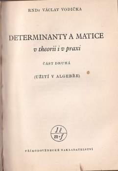 Václav Vodička: Determinanty a matice v theorii i v praxi