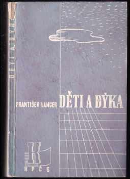 Děti a dýka - František Langer (1942, Kruh přátel československé knihy) - ID: 731282