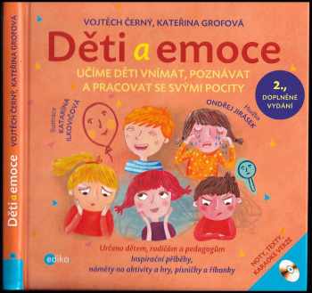Vojtěch Černý: Děti a emoce : učíme děti vnímat, poznávat a pracovat se svými pocity - CHYBÍ CD