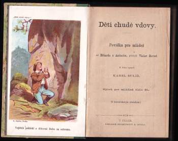 Gustav Nieritz: Děti chudé vdovy + Poslední vůle, aneb, Osudové nalezence + Záhuba města Pompejí, čili, Bázeň Boží a důvěra v Boha + Husomil ; Kdo se Boha nepustí, toho Bůh neopustí : dvě povídky jež dle Gustava Nýrice české mládeži vypravuje Bohumír Patera + Chudý básník aneb, Kdo v Boha doufá, toho Bůh neopustí + Každý je svého štěstí strůjcem ; Přítel v nouzi : dvě povídky, jež dle Gustava Nýrice české mládeži vypravuje Jan Dolenský
