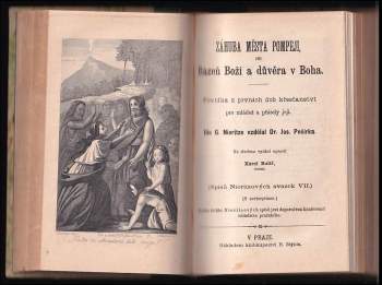 Gustav Nieritz: Děti chudé vdovy + Poslední vůle, aneb, Osudové nalezence + Záhuba města Pompejí, čili, Bázeň Boží a důvěra v Boha + Husomil ; Kdo se Boha nepustí, toho Bůh neopustí : dvě povídky jež dle Gustava Nýrice české mládeži vypravuje Bohumír Patera + Chudý básník aneb, Kdo v Boha doufá, toho Bůh neopustí + Každý je svého štěstí strůjcem ; Přítel v nouzi : dvě povídky, jež dle Gustava Nýrice české mládeži vypravuje Jan Dolenský