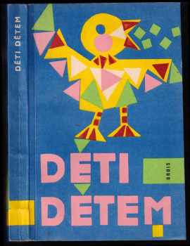 Děti dětem : Repertoárový sborník (1962, Orbis) - ID: 211502