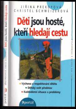 Děti jsou hosté, kteří hledají cestu - Jirina Prekop, Christel Schweizer (2003, Portál) - ID: 608043