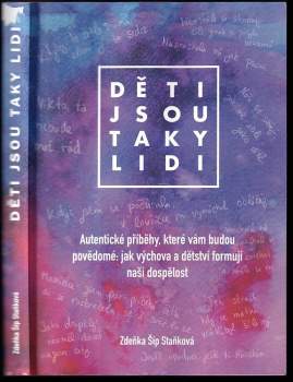 Děti jsou taky lidi : autentické příběhy, které vám budou povědomé: jak výchova a dětství formují naši dospělost