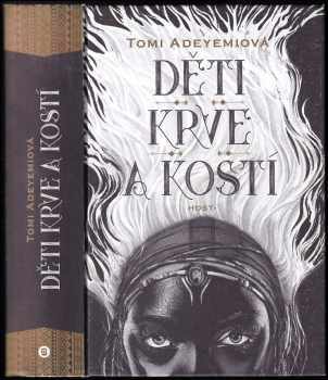 Tomi Adeyemi: Děti krve a kostí