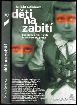 Děti na zabití : skutečný příběh dětí, které neměly přežít
