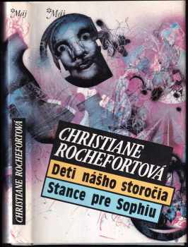Christiane Rochefort: Deti nášho storočia : Stance pre Sophiu