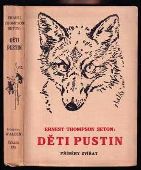 Děti pustin : příběhy zvířat - Ernest Thompson Seton (1926, nákladem knihovny Walden) - ID: 1613414