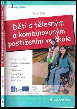 Pavel Zikl: Děti s tělesným a kombinovaným postižením ve škole