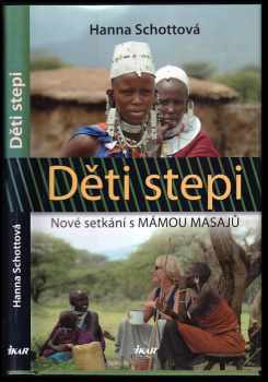 Hanna Schott: Děti stepi : nové setkání s mámou Masajů