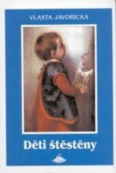 Vlasta Javořická: Děti štěstěny