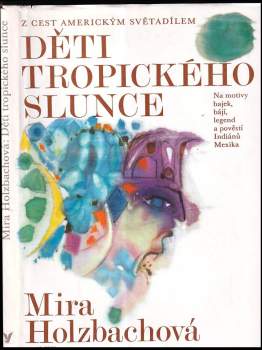 Mira Holzbachová: Děti tropického slunce