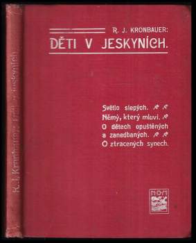 Děti v jeskyních ; Světlo slepých ; Němý, který mluví ; O dětech opuštěných a zanedbaných ; O ztracených synech