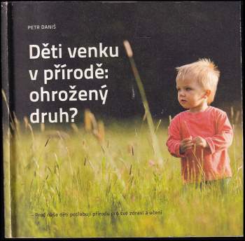 Děti venku v přírodě: ohrožený druh?