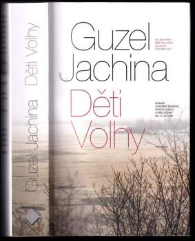 Guzel' Šamilevna Jachina: Děti Volhy