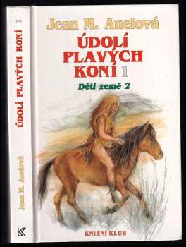 Děti země : 2 - Údolí plavých koní - Jean Marie Auel (1994, Knižní klub) - ID: 799818