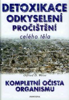Otfried D. Weise: Detoxikace, odkyselení, pročištění celého těla