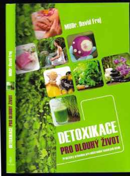 David Frej: Detoxikace pro dlouhý život