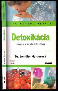 Jennifer Harper: Detoxikácia - Vademecum zdravia