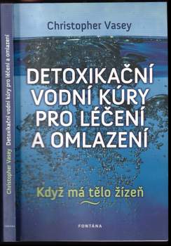 Christopher Vasey: Detoxikační vodní kúry pro léčení a omlazení