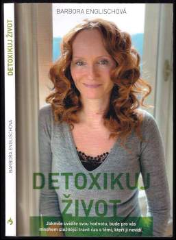 Barbora Englischová: Detoxikuj život, aneb, Písmenka z blogu