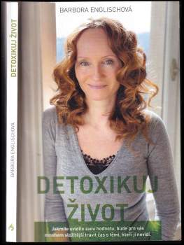 Barbora Englischová: Detoxikuj život, aneb, Písmenka z blogu