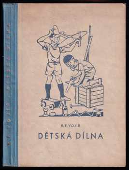 Rudolf František Vojíř: Dětská dílna
