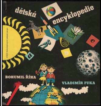 Dětská encyklopedie : [pro malé čtenáře] - Bohumil Říha (1966, Státní nakladatelství dětské knihy) - ID: 116216