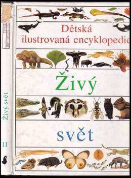 Dětská ilustrovaná encyklopedie : Živý svět - II