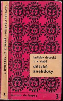 Dětské anekdoty : [soubor vtipů o dětech a o jejich vztahu k dospělým a okolnímu světu]