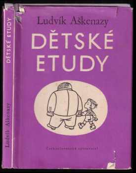 Dětské etudy - Ludvík Aškenazy (1959, Československý spisovatel) - ID: 486737
