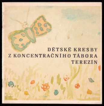 Dětské kresby z koncentračního tábora Terezín