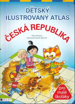 Petra Fantová: Dětský ilustrovaný atlas - Česká republika