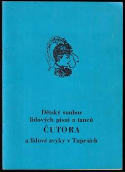 Dětský soubor lidových písní a tanců Čutora a lidové zvyky v Tupesích