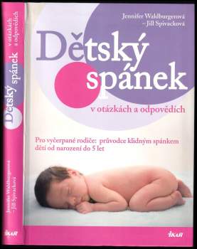 Dětský spánek v otázkách a odpovědích - Jennifer Waldburger, Jill Spivack (2009, Ikar) - ID: 760197