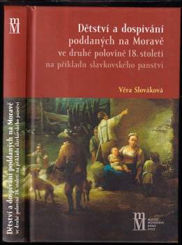 Dětství a dospívání poddaných na Moravě ve druhé polovině 18. století na příkladu slavkovského panství