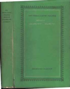 Lev Nikolajevič Tolstoj: Dětství ; Chlapectví ; Jinošství
