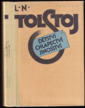 Lev Nikolajevič Tolstoj: Dětství ; Chlapectví ; Jinošství