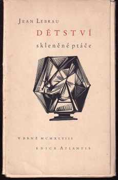 Dětství skleněné ptáče - Jean Lebrau (1948, Jan V. Pojer) - ID: 643418