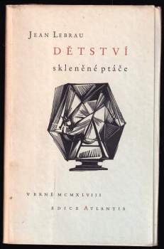 Jean Lebrau: Dětství skleněné ptáče