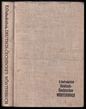 Deutsch-čechisches orthographisch-orthoepisch-gramatisch-phraseologisches Wörterbuch für de Schul- und Amtsgebrauch