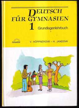 Věra Höppnerová: Deutsch für Gymnasien : Grundlagenlehrbuch Díl 1. - 4.