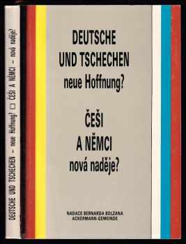 Deutsche und Tschechen neue Hoffnung? Češi a Němci nová naděje?