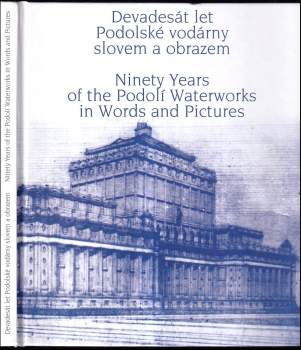 Devadesát let Podolské vodárny slovem a obrazem