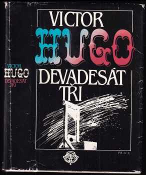 Devadesát tři - Victor Hugo (1986, Práce) - ID: 678847