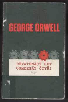 George Orwell: Devatenáct set osmdesát čtyři