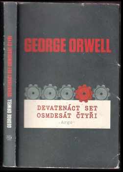 George Orwell: Devatenáct set osmdesát čtyři