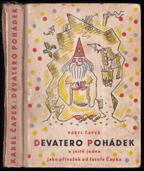 Karel Čapek: Devatero pohádek a ještě jedna jako přívažek [o tlustém pradědečkovi] od Josefa Čapka